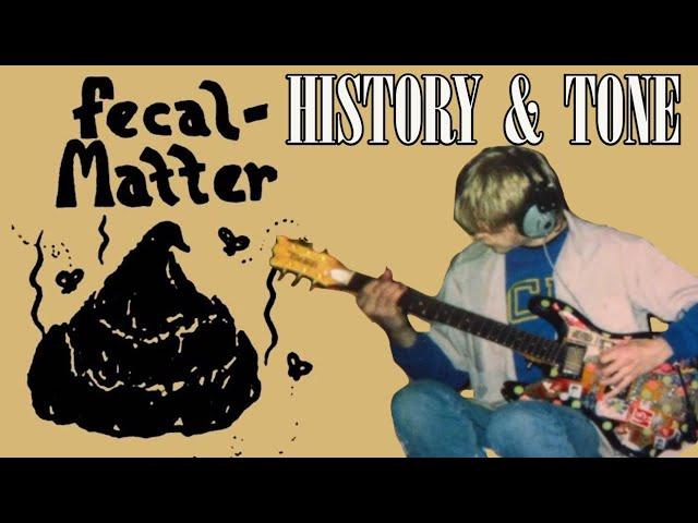 History & Tone of Kurt Cobain's First Band | Fecal Matter Illiteracy Will Prevail | Pre-Nirvana