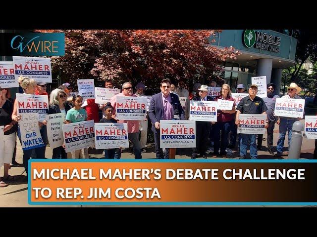 Michael Maher’s Debate Challenge to Rep. Jim Costa