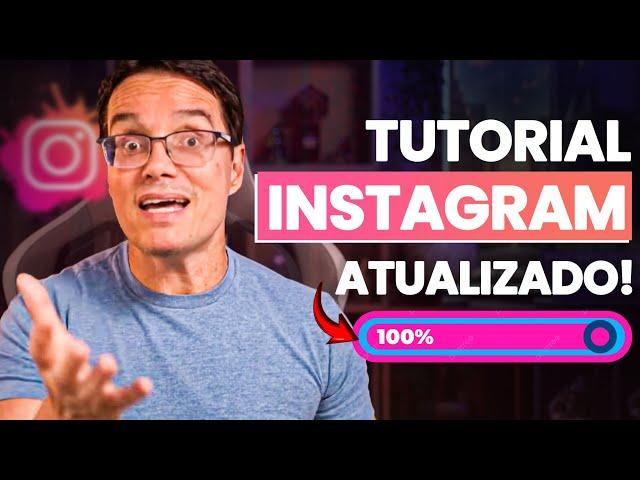 ATÉ QUANDO? APRENDA A USAR O INSTAGRAM PARA FATURAR [Tutorial ATUALIZADO]