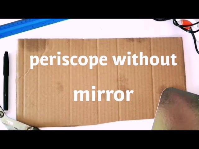 Periscope without mirror