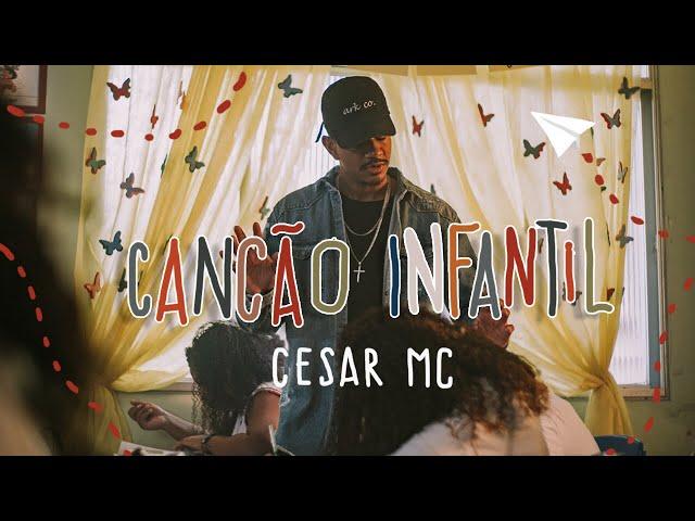 Cesar MC - Canção Infantil part. Cristal (VideoClipe Oficial)