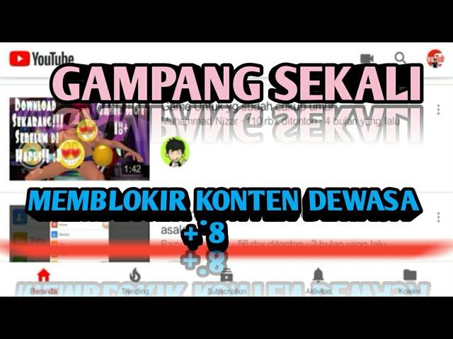 Cara mudah!! Memblokir konten Dewasa di Youtube