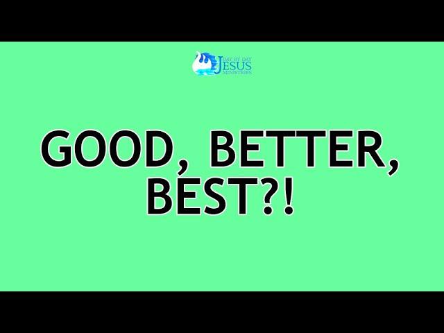 2024-07-10 Good, Better, Best?! - Ed Lapiz