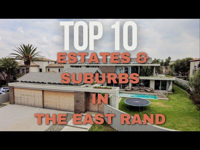 Top 10 Most Expensive Estates & Suburbs in the East Rand Joburg| Meyersdal | Ekurhuleni | Serengeti