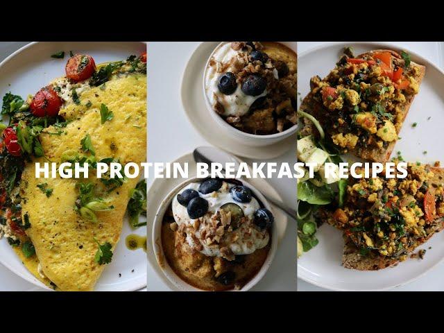 HIGH PROTEIN BREAKFAST RECIPES // Healthy & Nourishing