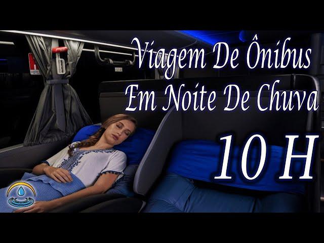 Som De Viagem De Ônibus Em Noite De Chuva - 10 Horas (Dormir e Relaxar)