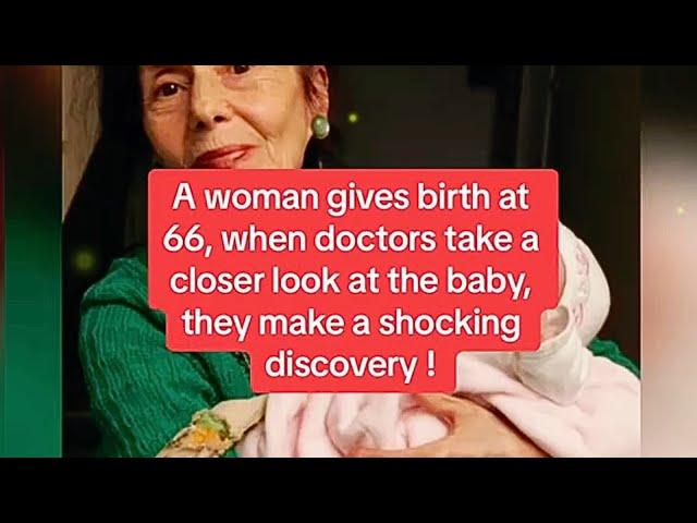 A woman gives birth at 66, they make a shocking discovery! full stories | heartwarming stories!