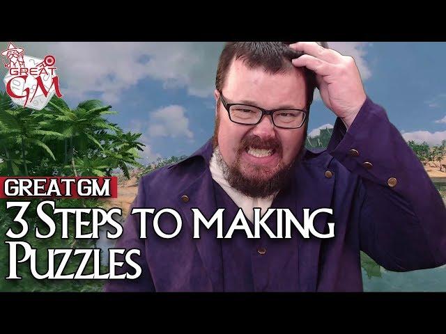 3 Steps to Making The Ultimate Puzzles - GM Tips