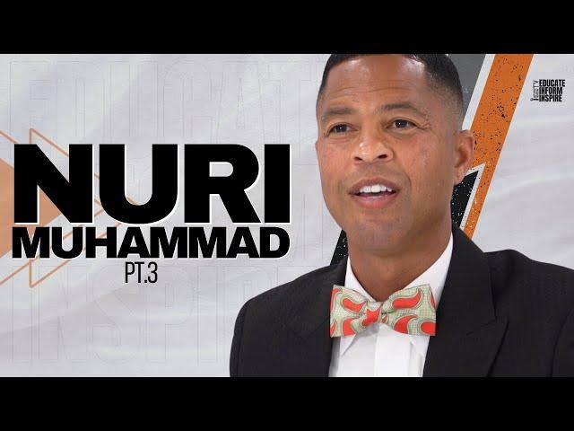 Nuri Muhammad On The Three Most Important Types Of Love And Why Self-Love Is The Most Important Pt.3