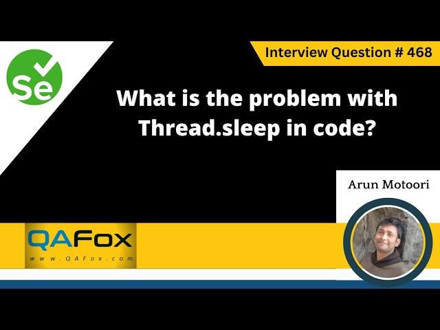 What is the problem with Thread.Sleep in code (Selenium Interview Question #468)