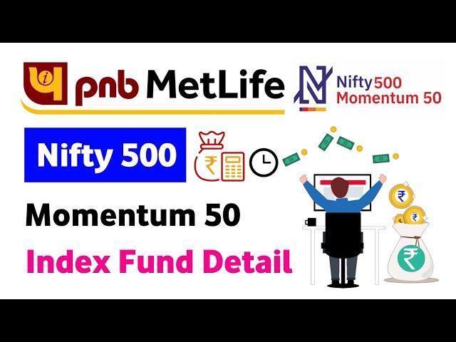 Pnb metlife nifty 500 momentum 50 index fund | pnb metlife nifty 500 momentum 50 index fund nfo