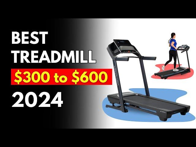 The Best Treadmill $300 to $600 (in 2024)