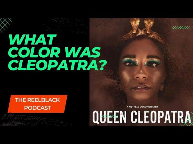 Reelblack Podcast - What Color Was Cleopatra? | A Discussion w/ Charles Woods