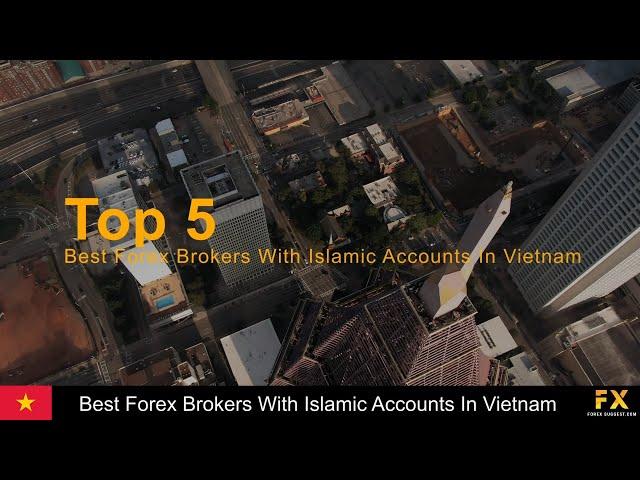 Best Forex Brokers With Islamic Accounts In Vietnam