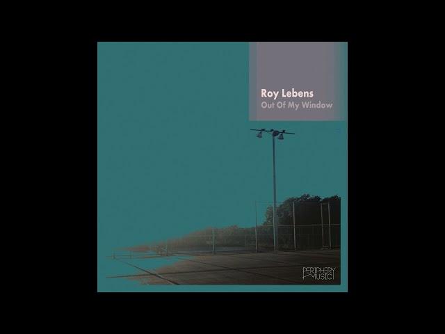 Roy Lebens - Out Of My Window