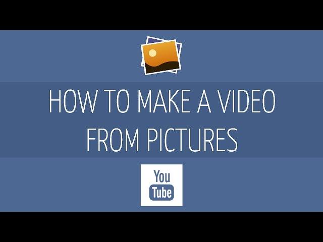 How to Make a Video with Pictures and Music (Slideshow)