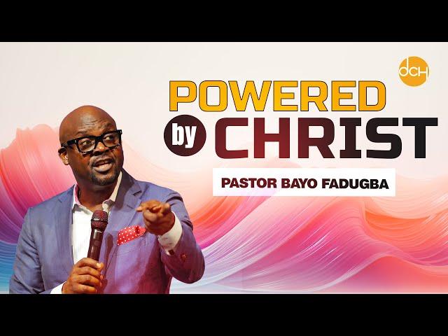 Powered by Christ | Pastor Bayo Fadugba | Contemporary Service June 23, 2024