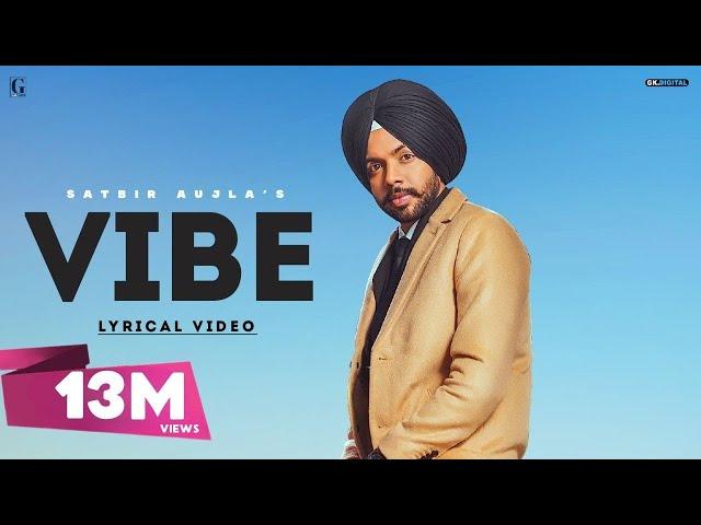 Vibe : Satbir Aujla (Full Song) Punjabi Songs | Punjabi Songs | Geet MP3