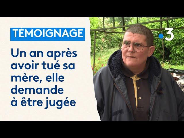 Un an après avoir tué sa mère à coups de pelle, elle demande d'être jugée et prise en charge