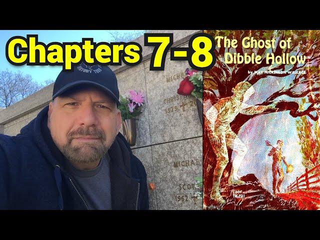 The Ghost of Dibble Hollow: Chapters Seven and Eight