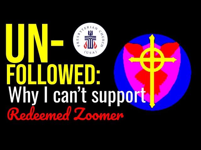 Why I Unfollowed Redeemed Zoomer