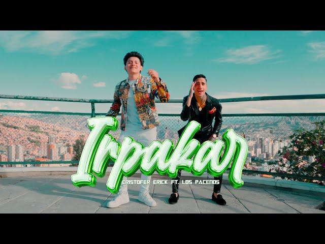 Cristofer Erick - Irpakar [Official Music Video] Feat. Los Paceños