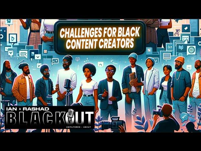 Challenges for Black Content Creators