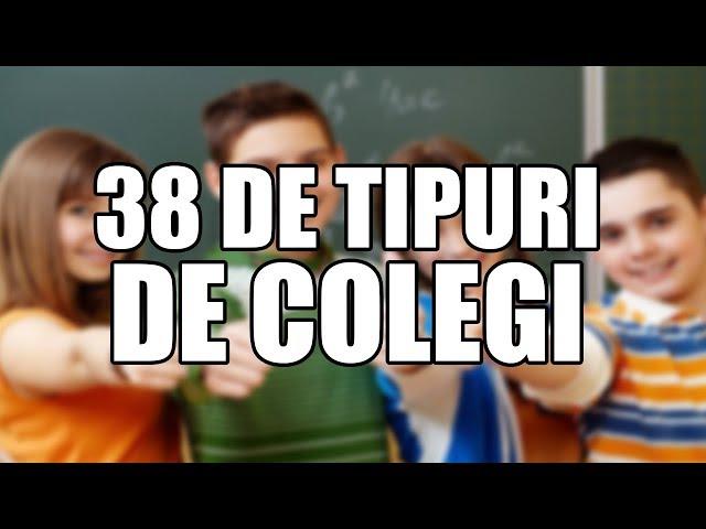 38 DE TIPURI DE COLEGI (PARODIE)