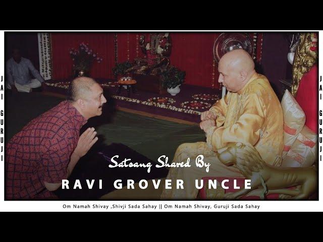 Guruji Satsang Shared by  Ravi Grover Uncle { old sangat }  | Jai Guruji |  Clear Voice