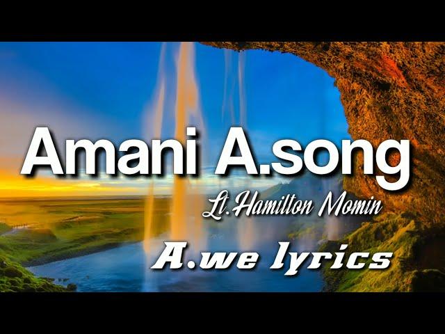 Amani A.song || Lt.Hamilton Momin || lyrics 