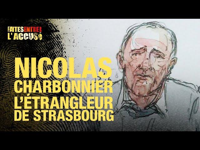 Faites entrer l'accusé : Nicolas Charbonnier, l'étrangleur de Strasbourg