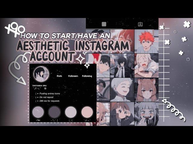 •°°•༢ // How to start/have an aesthetic Instagram account (weeb ver.) | xoxoxantzu