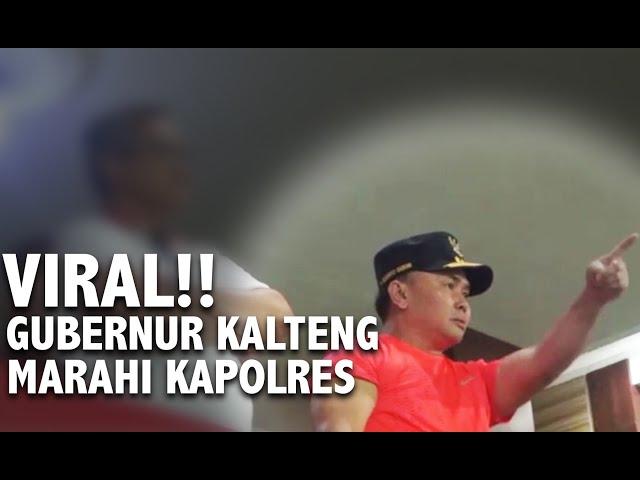 Viral! Gubernur Kalteng Marahi Kapolres