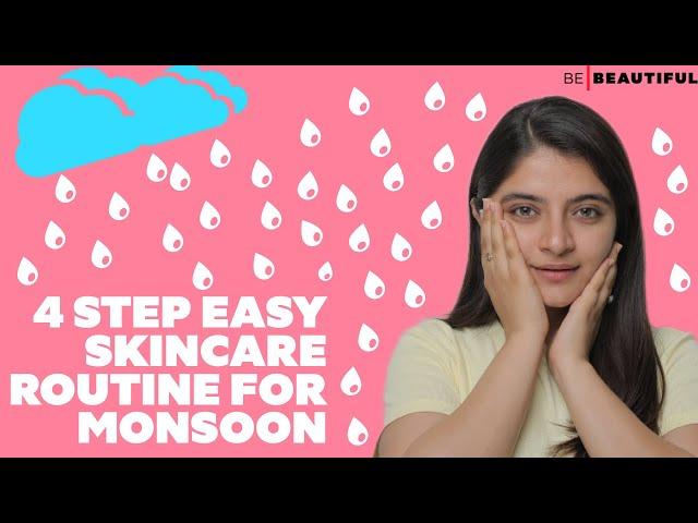 4 Step Easy Morning Skin Care Routine for Monsoon | Skinimalism | Be Beautiful