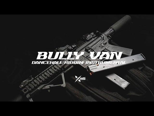 Dancehall Riddim Instrumental 2024  "BULLY VAN"