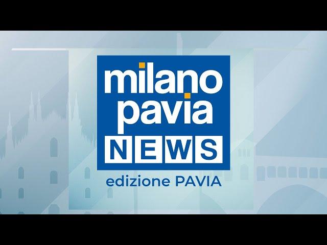 Milano Pavia NEWS – edizione PAVIA - 11 novembre 2024