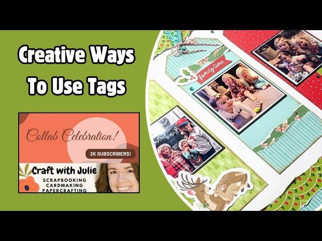 Use Oversized Tags on a Scrapbook Layout Craft With Julie Video Hop