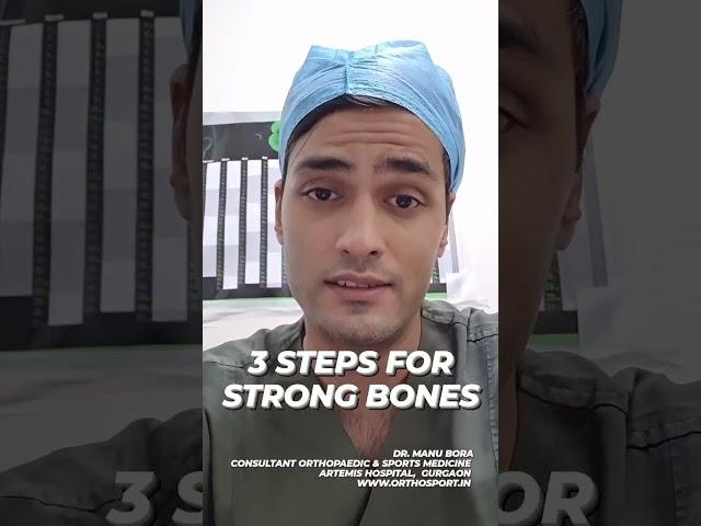 3 steps for strong bones. make your bones strong with 3 steps. Dr manu bora