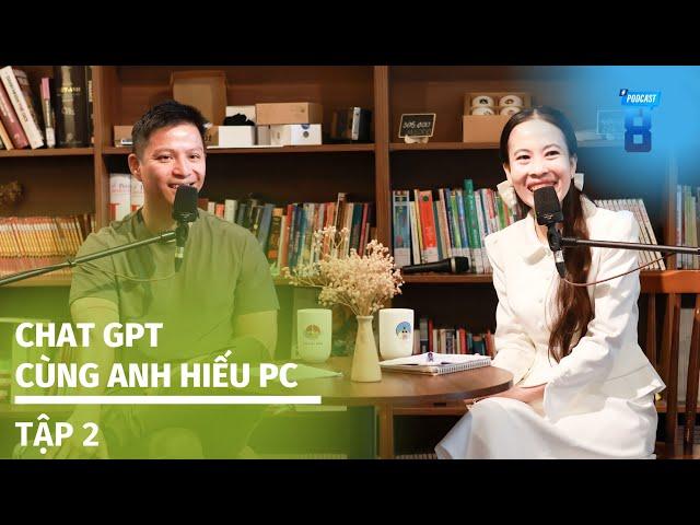 Tập 2 - Chat GPT cùng anh Hiếu PC