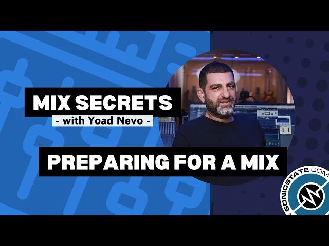 Cut the Clutter - Mix Prep with Yoad Nevo