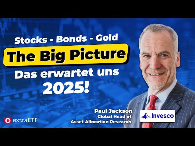 Invesco-Analyse: Wo du 2025 investieren solltest! | Talk mit Paul Jackson | extraETF