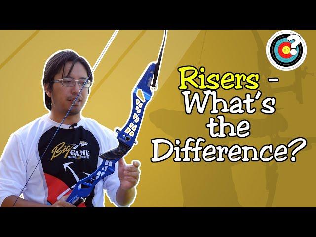 Archery | Recurve Risers - What's the Difference?