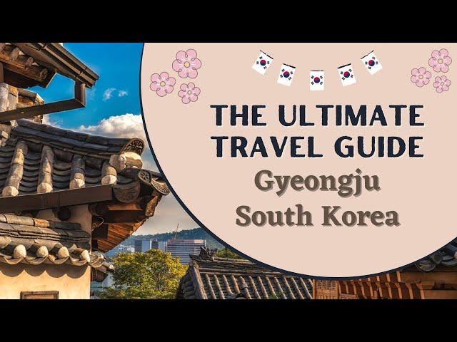 The ULTIMATE Travel Guide to Gyeongju, South Korea