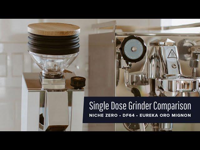 The Top Single Dose Espresso Grinders: Niche Zero vs DF64 vs Eureka Oro Mignon.