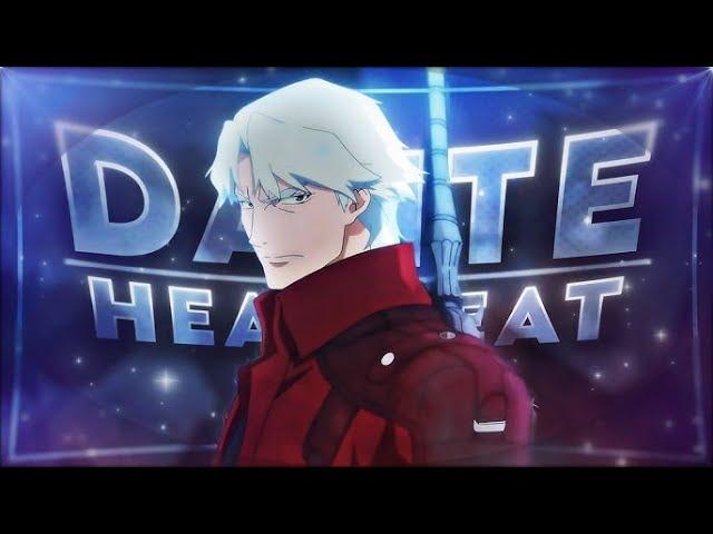 Devil May Cry "Dante" - Heartbeat [Edit/AMV] 4K!