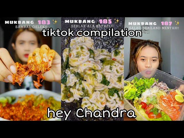 KOMPILASI MUKBANG HEY CHANDRA  || TIKTOK COMPILATION