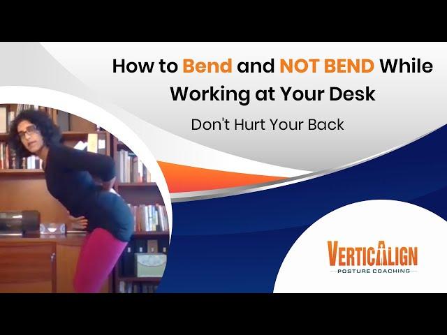 How to Bend and NOT BEND While Working at Your Desk | Don't Hurt Your Back