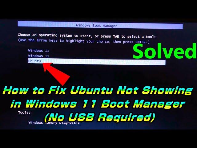 How to Fix Ubuntu Not Showing in Windows 11 Boot Manager (No USB Required)