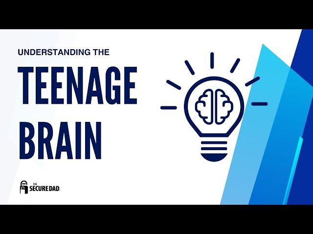 Understanding the Teenage Brain