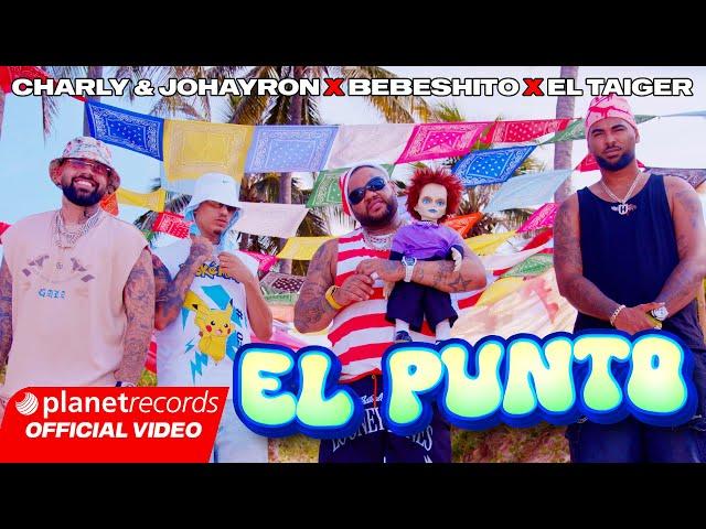 CHARLY & JOHAYRON  BEBESHITO  EL TAIGER - EL PUNTO (Prod. by Ernesto Losa) [Video by NAN] #Repaton